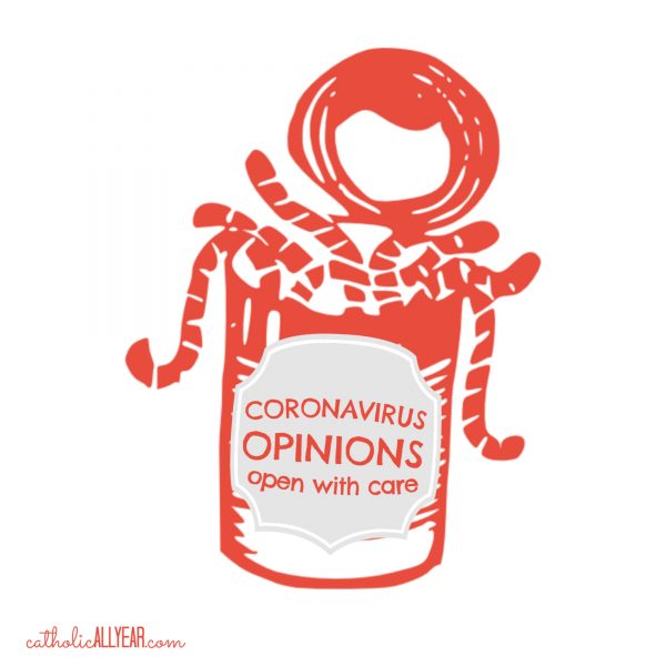 Abortion Jargon, Obedience, and Whether I Just Want to Kill All Priests: The Catholic + Coronavirus Can of Worms