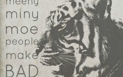 Eeny Meany Miny Moe People Make Bad Choices