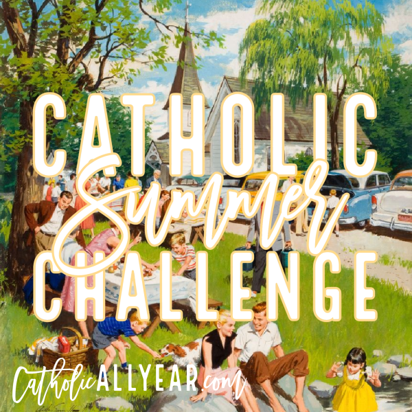The Ultimate Catholic Summer Challenge