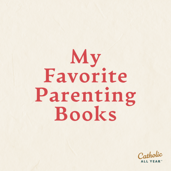 My Favorite Parenting Books