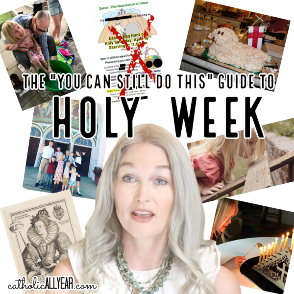 The “You Can Still Do This” Guide to All Things Holy Week